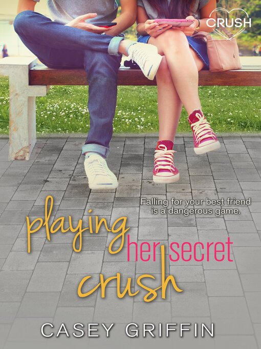 Title details for Playing Her Secret Crush by Casey Griffin - Wait list